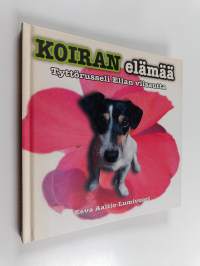 Koiran elämää : tyttörusseli Ellan viisautta