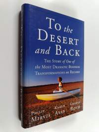 To the Desert and Back - The Story of One of the Most Dramatic Business Transformations on Record