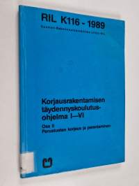 Korjausrakentamisen täydennyskoulutusohjelma I-VI - Perustusten korjaus ja parantaminen. Osa 2