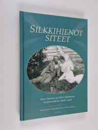 Silkkihienot siteet : Anni Swanin ja Otto Mannisen kirjeenvaihtoa 1898-1908