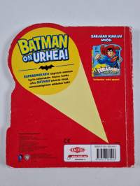 Batman on urhea!