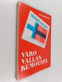 Varo vallankumousta : Helsingissä 1, 8 ja 1521977 pidettyjen teemailtojen esitelmät ja alustuspuheenvuorot