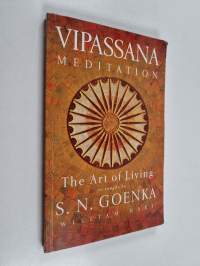 Vipassana Meditation : The Art of Living : as Taught by S. N. Goenka