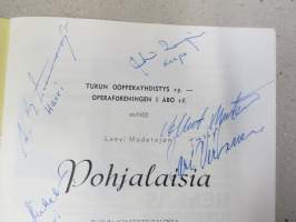 Turun Oopperayhdistys 1966 - Leevi Madetojan Pohjalaisia -käsiohjelma, yli 20 nimikirjoitusta mm. Matti Salminen, Aatos Pihlajamäki, Paavo Rautio, ym.