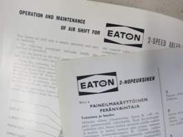 Eaton 2-Speed Axles Handbook Covering operation and maintenance of Air Shift 2-Speed Axles -kaksinopeuksisten paineilmakäyttöisten peränvaihtajien toiminta, huolto