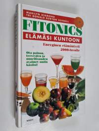 Fitonics : elämäsi kuntoon