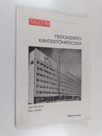 Talo 90 rakennuksen tuotemallin siirtäminen kiinteistönpitomalliksi : pilottina ICL Data oy:n toimitalo , Tiedonsiirto kiinteistönpidossa :