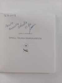 Small talkia rakkaudesta (signeerattu, tekijän omiste)