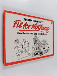 Fit for Nothing - How to Survive the Health Boom