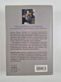 Kustaa Mauri Armfelt 1757-1814 : Ruotsissa kuolemaantuomittu kuninkaan suosikki, Suomessa kunnioitettu valtion perustaja
