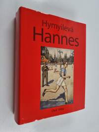 Hymyilevä Hannes : työläisurheilija Hannes Kolehmaisen sankaruus porvarillisessa Suomessa (signeerattu, tekijän omiste)
