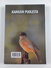 Kainuun puolesta : Kainuun maakuntaliiton, Kainuun seutukaavaliiton, Kainuun liiton ja Kainuun maakunta -kuntayhtymän 60-vuotishistoria (signeerattu, tekijän omiste)
