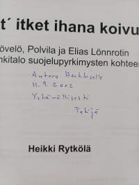 Mit' itket ihana koivu : Hövelö, Polvila ja Elias Lönnrotin kaupunkitalo suojelupyrkimysten kohteena (tekijän omiste)