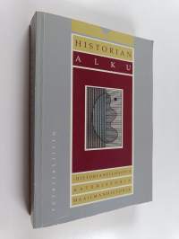 Historian alku : historianfilosofia, aatehistoria, maailmanhistoria