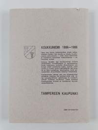 Koukkuniemi 1886-1986 : sata vuotta laitoshuoltoa Tampereella