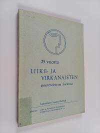 25 vuotta liike- ja virkanaisten järjestötoimintaa