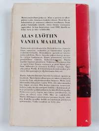 Alas lyötiin vanha maailma : muistikuvia ja näkymiä vuosilta 1906-1918