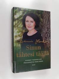 Sinun tähtesi täällä : Vuodet tasavallan presidentin puolisona