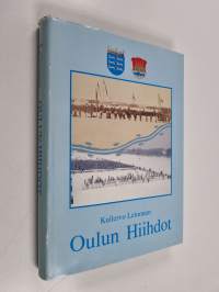 Oulun hiihdot : Oulun hiihdosta Tervahiihtoon 1889-1988 (signeerattu, tekijän omiste)