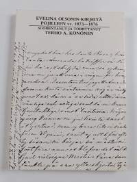 Joensuulaisäidin kirjeitä sadan vuoden takaa : Eveliina Olsonin kirjeitä pojilleen vv 1873-1876
