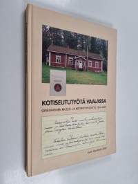 Kotiseututyötä Vaalassa : Säräisniemen museo- ja kotiseutuyhdistys 1957-2007 (signeerattu, tekijän omiste)