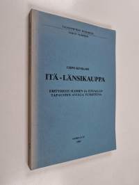 Itä-länsikauppa : erityisesti Suomen ja Itävallan tapausten avulla tutkittuna