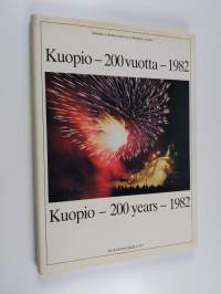 Kuopio - 200 vuotta - 1982 = Kuopio - 200 years - 1982
