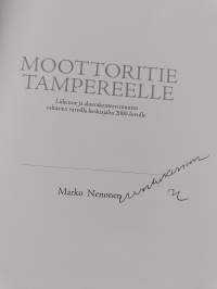 Moottoritie Tampereelle : liikenne ja aluerakenteen muutos valtatien varrella keskiajalta 2000-luvulle (signeerattu)