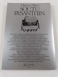 Soutu Bysanttiin (signeerattu) : Paavo Haavikon metodin ja maailmankuvan tarkastelua (signeerattu, tekijän omiste)