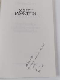 Soutu Bysanttiin (signeerattu) : Paavo Haavikon metodin ja maailmankuvan tarkastelua (signeerattu, tekijän omiste)