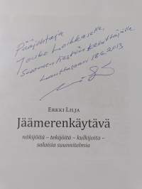 Jäämerenkäytävä : näkijöitä, tekijöitä, kulkijoita, salaisia suunnitelmia (signeerattu, tekijän omiste)