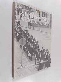 Akateemiset alkiolaiset : maalaisliittolaista opiskelijatoimintaa 1937-1966 : Keskustan opiskelijaliiton historiikki