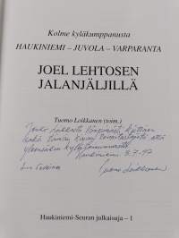 Joel Lehtosen jalanjäljillä : kolme kyläkumppanusta Haukiniemi, Juvola, Varparanta (signeerattu, tekijän omiste)