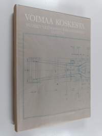 Voimaa koskesta : Suomen vesivoiman rakentamisen vaiheita