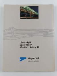 Länsiväylä = Västerleden = Western Artery : meren, metsän ja moottoritien urbaania dynamiikkaa