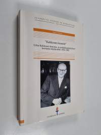 "Kekkosen konstit" - Urho Kekkosen historia- ja politiikkakäsitykset teoriasta käytäntöön 1933 - 1981 (signeerattu, tekijän omiste)