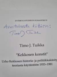 "Kekkosen konstit" - Urho Kekkosen historia- ja politiikkakäsitykset teoriasta käytäntöön 1933 - 1981 (signeerattu, tekijän omiste)