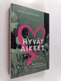 Hyvät aikeet : miksi autamme ja mitä siitä seuraa? - Miksi autamme ja mitä siitä seuraa?