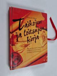 Taikojen ja loitsujen kirja : yli 40 salaista taikaa, joiden avulla saat kaiken mitä haluat