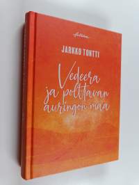 Vedeera ja polttavan auringon maa