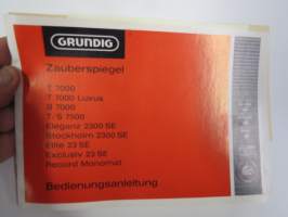 Grundig Zauberspiegel T 7000, T 70000 Luxus, S 7000, T/S 7500, Eleganz 2300 SE, Stockholm 2300 SE, Elite 23 SE, Exclusiv 23 SE, Record Monomat Bedienungsanleitung