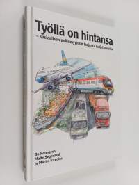 Työllä on hintansa : sosiaalisen polkumyynnin torjunta kuljetusalalla