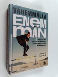 Vähemmällä enemmän : miksi pienet askelet ovat hyvästä ja liiallinen kunnianhimo pahasta