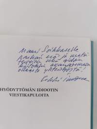 Hyödyttömän idiootin viestikapuloita (signeerattu, tekijän omiste)