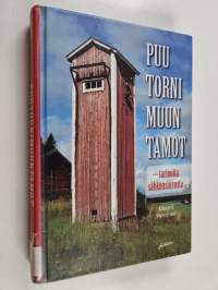 Puutornimuuntamot - tarinoita sähkönsiirrosta