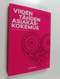 Viiden tähden asiakaskokemus : tee asiakkaistasi faneja (signeerattu, tekijän omiste)