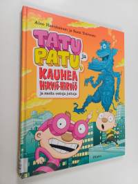Tatu ja Patu, kauhea hirviö-hirviö ja muita outoja juttuja
