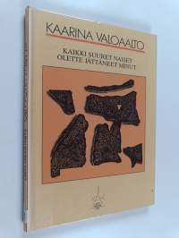 Kaikki suuret naiset olette jättäneet minut