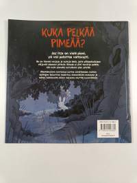 Kuka pelkää pimeää?