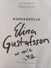 Rohkeudella Elina Gustafsson (signeerattu, tekijän omiste)